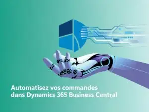Illustration d'une main robotique tenant un logo de Dynamics 365 Business Central avec des circuits électroniques en arrière-plan, accompagnée du texte "Automatisez vos commandes dans Dynamics 365 Business Central".